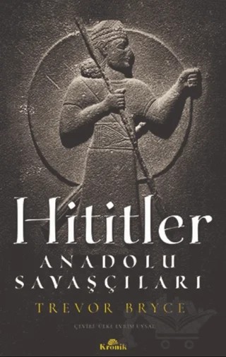 Hititler – Trevor Bryce – Kronik Kitap kitap kapağı