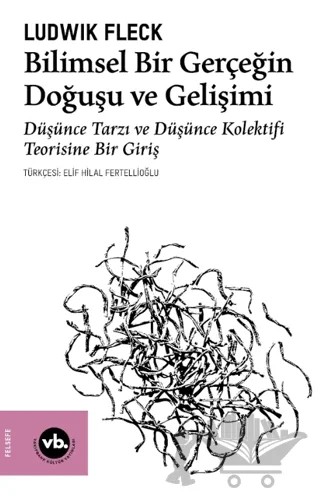 Bilimsel Bir Gerçeğin Doğuşu ve Gelişimi – Ludwik Fleck – Vakıfbank Kültür Yayınları kitap kapağı