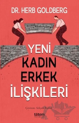 Yeni Kadın Erkek İlişkileri – Herb Goldberg – Totem Yayıncılık kitap kapağı