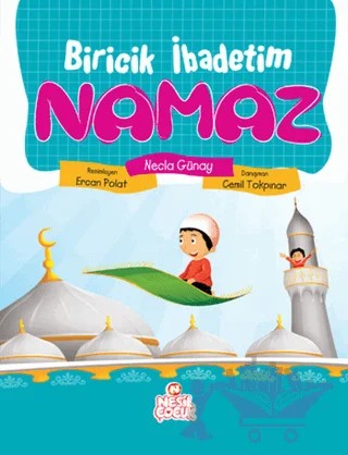 Biricik İbadetim Namaz – Necla Günay – Nesil Çocuk Yayınları kitap kapağı