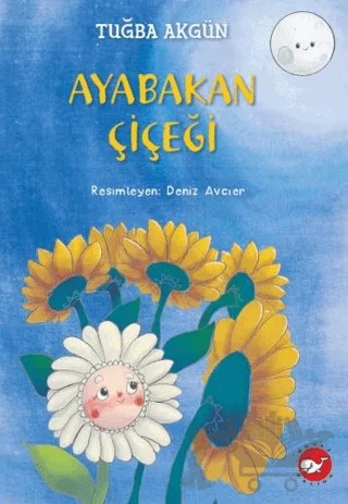 Ayabakan Çiçeği – Tuğba Akgün – Beyaz Balina Yayınları kitap kapağı