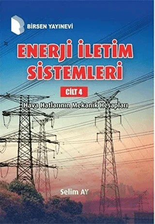Enerji İletim Sistemleri Cilt 4 – Selim Ay – Birsen Yayınevi kitap kapağı