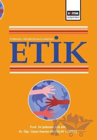 Evrensel Değerler Bağlamında Etik – Kolektif – Eğitim Yayınevi - Ders Kitapları kitap kapağı