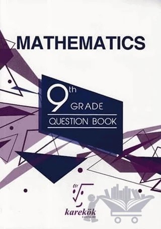 9 th Grade Mathematics Question Book – Hüseyin Buğdayoğlu, Saadet Çakır – Karekök Yayıncılık kitap kapağı