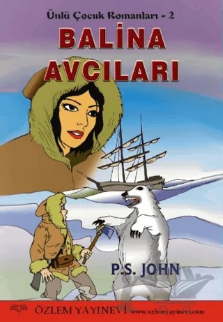 Balina Avcıları - Ünlü Çocuk Romanları 2 – P. S. John – Özlem Yayınevi kitap kapağı