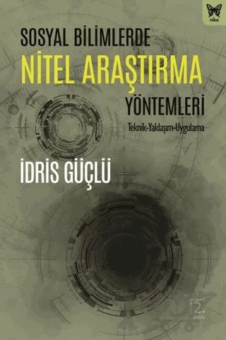 Sosyal Bilimlerde Nitel Araştırma Yöntemleri – İdris Güçlü – Nika Yayınevi kitap kapağı