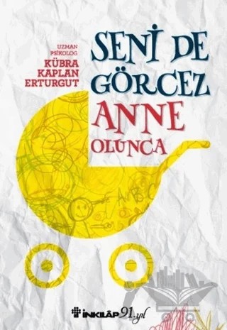 Seni De Görcez Anne Olunca – Kübra Kaplan Erturgut – İnkılap Kitabevi kitap kapağı