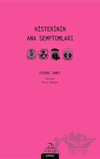 Histerinin Ana Semptomları – Pierre Janet – Pinhan Yayıncılık kitap kapağı