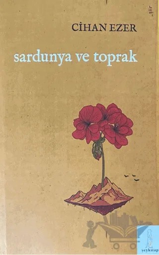 Sardunya ve Toprak – Cihan Ezer – Şyk Kitap kitap kapağı