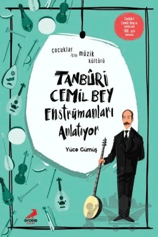 Tanburi Cemil Bey Enstrümanları Anlatıyor – Yüce Gümüş – Erdem Çocuk kitap kapağı