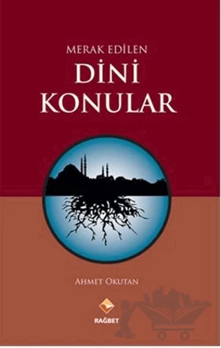 Merak Edilen Dini Konular – Ahmet Okutan – Rağbet Yayınları kitap kapağı