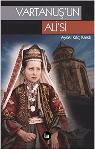 Vartanuş’un Ali’si – Aysel Kılıç Karslı – La Kitap kitap kapağı