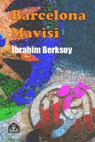 Barcelona Mavisi – İbrahim Berksoy – Kekeme Yayınları kitap kapağı