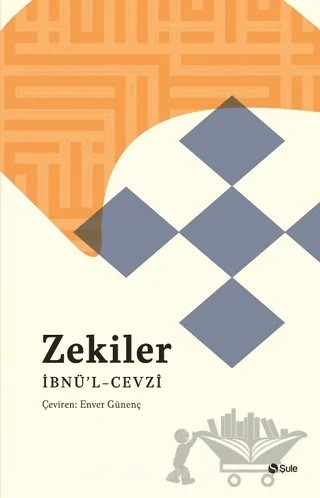 Zekiler – İmam Cemaleddin Ebu'l - Ferec İbn Cevzi – Şule Yayınları kitap kapağı
