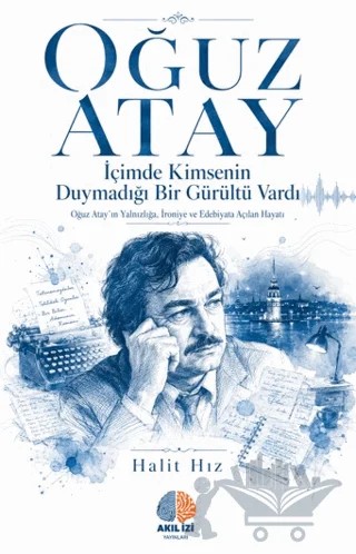 İçimde Kimsenin Duymadığı Bir Gürültü Vardı – Halit Hız – Akıl İzi Yayınları kitap kapağı