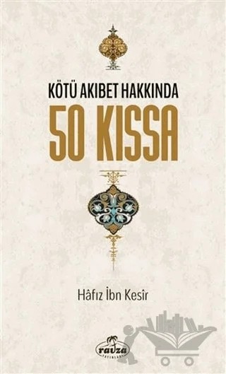Kötü Akıbet Hakkında 50 Kıssa – İbn Kesir – Ravza Yayınları kitap kapağı
