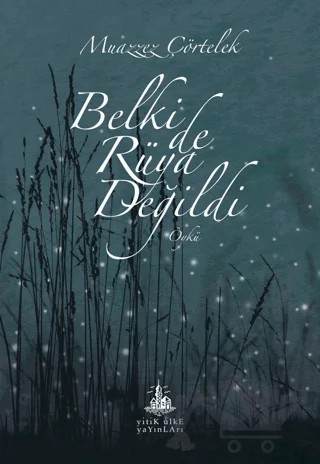 Belki de Rüya Değildi – Muazzez Çörtelek – Yitik Ülke Yayınları kitap kapağı