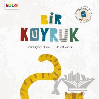 Bir Kuyruk - Oyunbaz Öyküler – Hafize Çınar Güner – Eolo Yayıncılık kitap kapağı