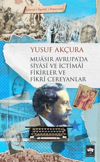 Muasır Avrupa'da Siyasi ve İctimai Fikirler ve Fikri Cereyanlar – Yusuf Akçura – Ötüken Neşriyat kitap kapağı