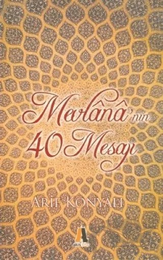 Mevlana’nın 40 Mesajı – Arif Konyalı – Akis Kitap kitap kapağı