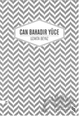 Uzakta Beyaz – Can Bahadır Yüce – Everest Yayınları kitap kapağı
