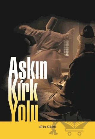 Aşkın Kırk Yolu – Kolektif – 40’lar Kulübü Yayınevi kitap kapağı