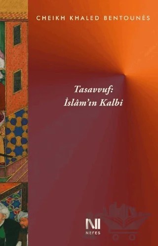 Tasavvuf : İslam’ın Kalbi – Cheikh Khaled Bentounes – Nefes Yayıncılık kitap kapağı