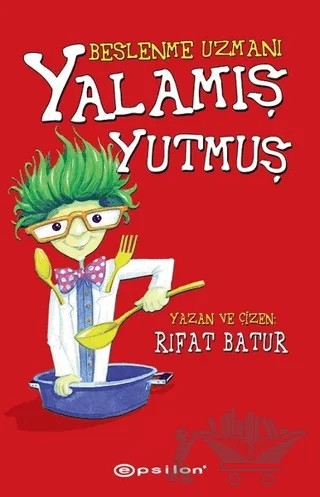 Beslenme Uzmanı - Yalamış Yutmuş – Rıfat Batur – Epsilon Yayınevi kitap kapağı
