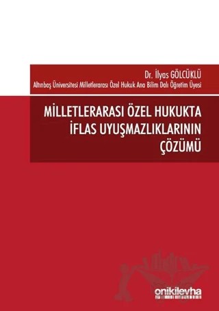 Milletlerarası Özel Hukukta İflas Uyuşmazlıklarının Çözümü – İlyas Gölcüklü – On İki Levha Yayınları kitap kapağı