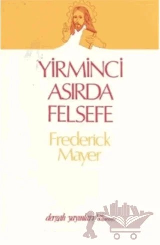 Yirminci Asırda Felsefe – Frederick Mayer – Dergah Yayınları kitap kapağı