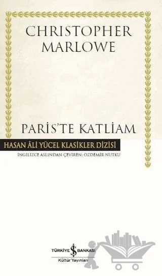 Paris'te Katliam – Christopher Marlowe – İş Bankası Kültür Yayınları kitap kapağı