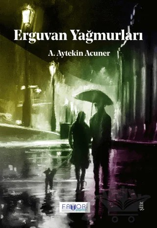 Erguvan Yağmurları – A. Aytekin Acuner – Favori Yayınları kitap kapağı