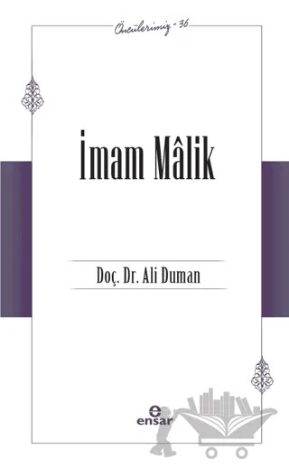 İmam Malik (Öncülerimiz - 36) – Ali Duman – Ensar Neşriyat kitap kapağı