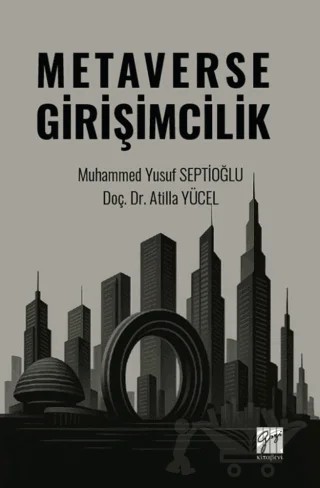 Metaverse Girişimcilik – Atilla Yücel, Muhammed Yusuf Septioğlu – Gazi Kitabevi kitap kapağı