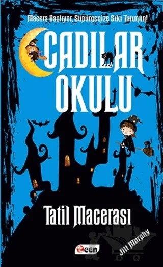 Cadılar Okulu 4 - Tatil Macerası – Jill Murphy – Teen Yayıncılık kitap kapağı