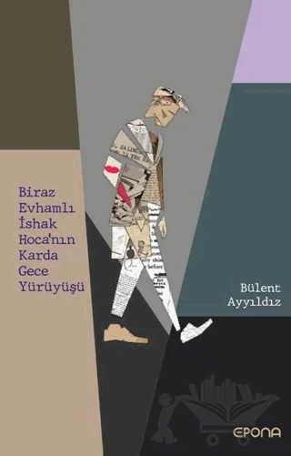 Biraz Evhamlı İshak Hoca'nın Karda Gece Yürüyüşü – Bülent Ayyıldız – Epona Kitap kitap kapağı