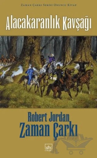 Alacakaranlık Kavşağı - Zaman Çarkı Cilt 10 – Robert Jordan – İthaki Yayınları kitap kapağı