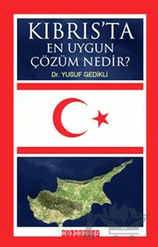 Kıbrıs’ta En Uygun Çözüm Nedir? – Yusuf Gedikli – Bilgeoğuz Yayınları kitap kapağı