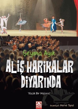 Aliş Harikalar Diyarında – Şeyma Ayık – Altın Kitaplar kitap kapağı