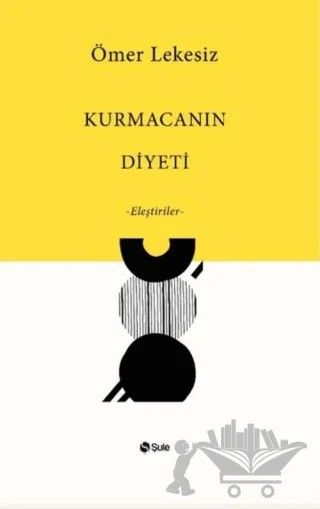 Kurmacanın Diyeti – Ahmet Nedim Serinsu, Ömer Lekesiz – Şule Yayınları kitap kapağı