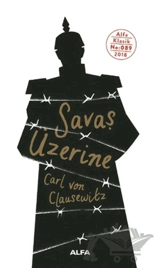 Savaş Üzerine – Carl Von Clausewitz – Alfa Yayınları kitap kapağı