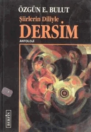 Şiirlerin Diliyle Dersim – Özgün E. Bulut – Berfin Yayınları kitap kapağı