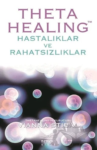 Theta Healing - Hastalıklar ve Rahatsızlıklar – Vianna Stibal – Nemesis Kitap kitap kapağı
