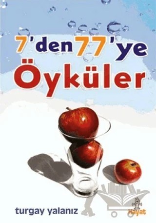 7’den 77’ye Öyküler – Turgay Yalanız – Hayat Yayınları kitap kapağı