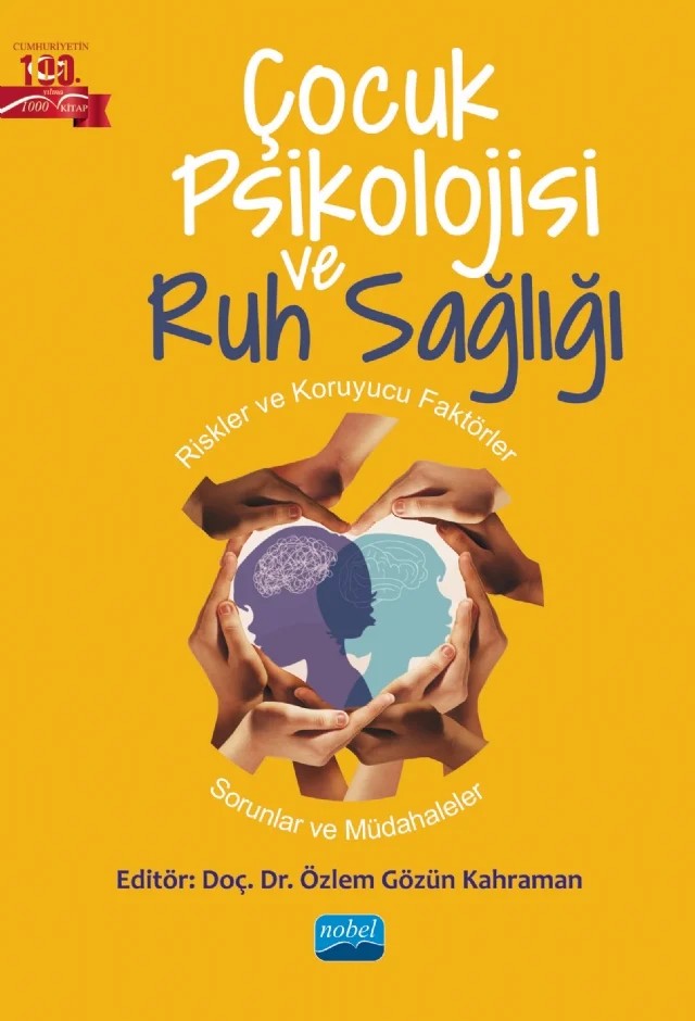ÇOCUK PSİKOLOJİSİ VE RUH SAĞLIĞI - Riskler ve Koruyucu Faktörler-Sorunlar ve Müdahaleler – Özlem Gözün Kahraman – Nobel Akademik Yayıncılık kitap kapağı