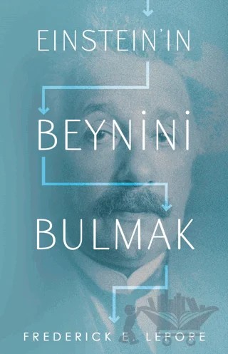 Einsteın’ın Beynini Bulmak – Frederıck E. Lepore – Martı Yayınları kitap kapağı