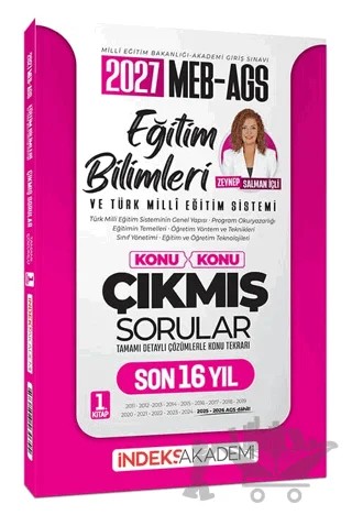 2027 MEB-AGS Eğitim Bilimleri ve Türk Milli Eğitim Sistemi Çıkmış Sorular Son 16 Yıl 1. Kitap – Zeynep Salman İçli – İndeks Akademi Yayıncılık kitap kapağı