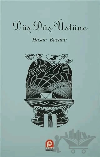 Düş Düş Üstüne – Hasan Bacanlı – Pınar Yayınları kitap kapağı