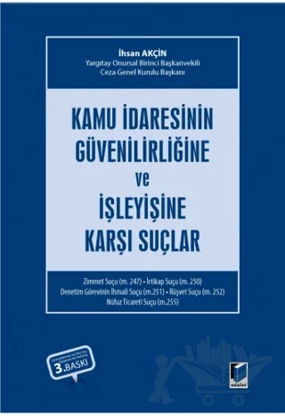 Kamu İdaresinin Güvenilirliğine ve İşleyişine Karşı Suçlar – İhsan Akçin – Adalet Yayınevi kitap kapağı
