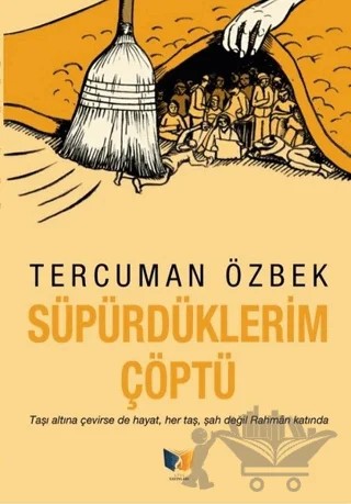 Süpürdüklerim Çöptü – Tercüman Özbek – Ateş Yayınları kitap kapağı
